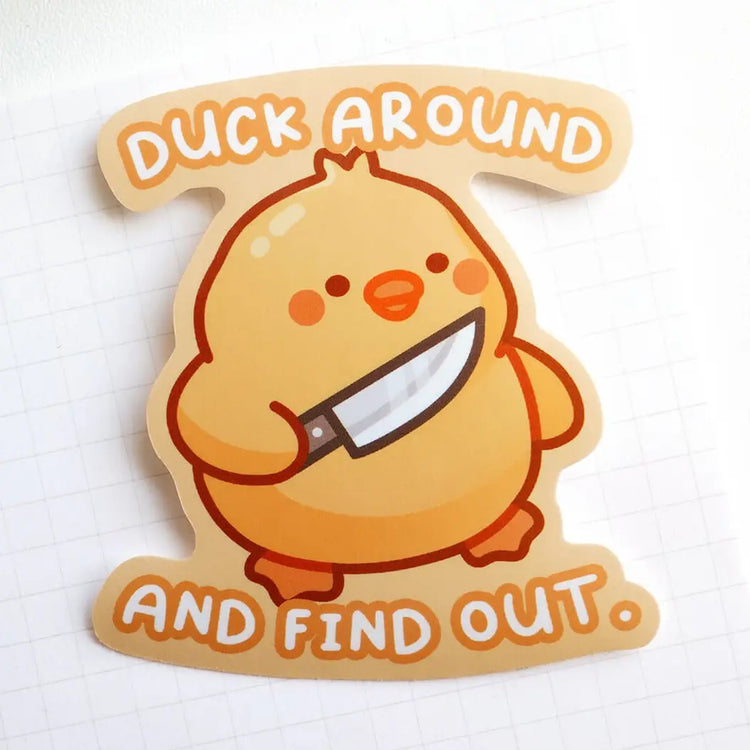 Duck Around and Find Out Sticker