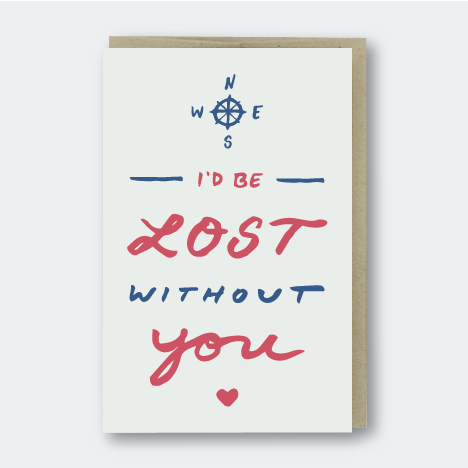 Lost Without You Greeting Card