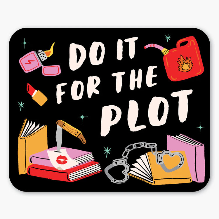 Do it For The Plot Sticker