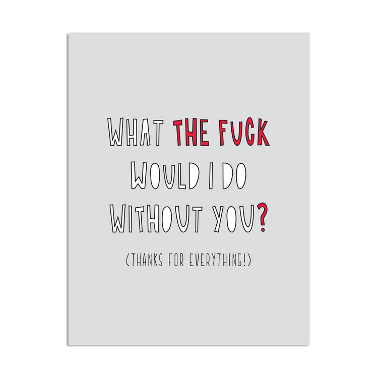 WTF Without You Thank You Card