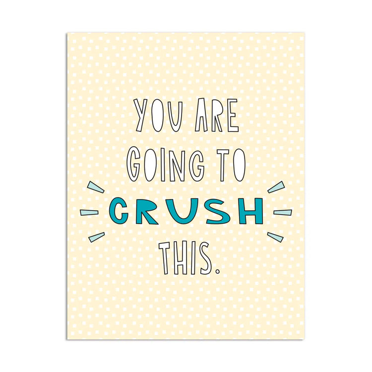You Are Going To Crush This Greeting Card