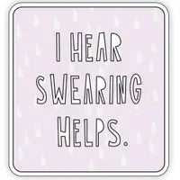 I Hear Swearing Helps- Sticker
