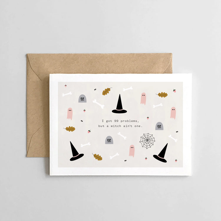 I Got 99 Problems but a Witch Ain't One Halloween Card