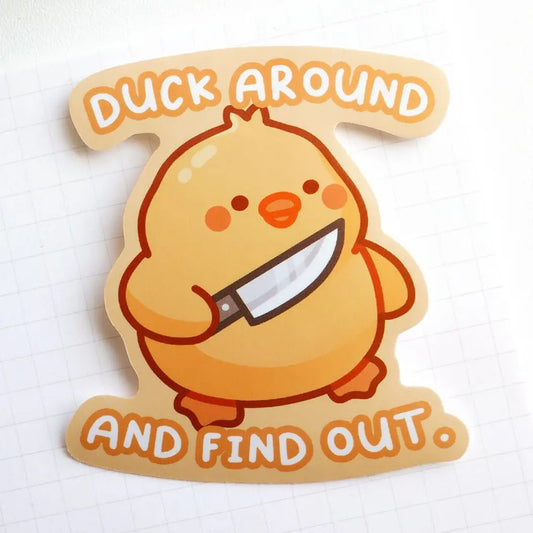 Duck Around and Find Out Sticker