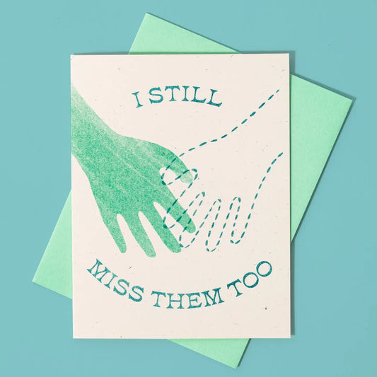 I Still Miss Them Too Greeting Card