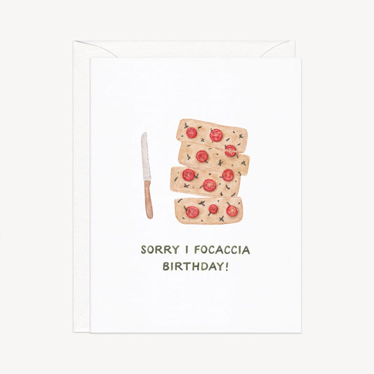 Sorry I Focaccia Belated Birthday Card