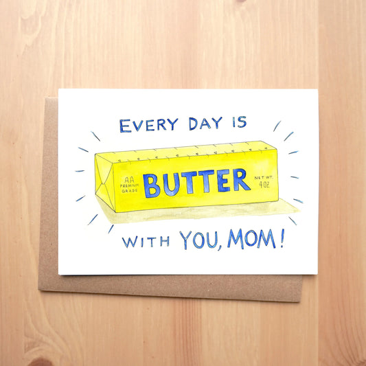 Every Day Is Butter With You, Mom Greeting Card