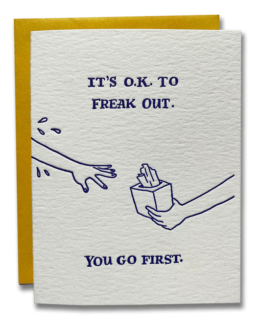 It's O.K. To Freak Out Greeting Card