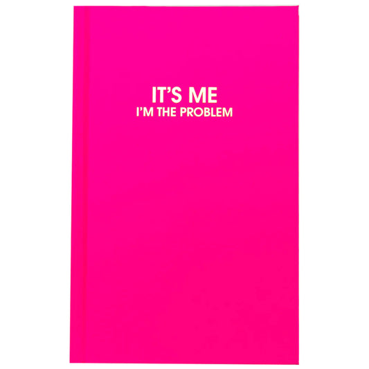It's Me, I'm the Problem Hardcover Journal