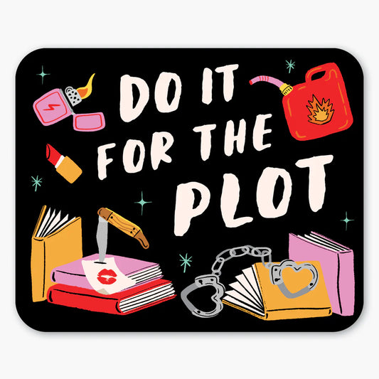 Do it For The Plot Sticker