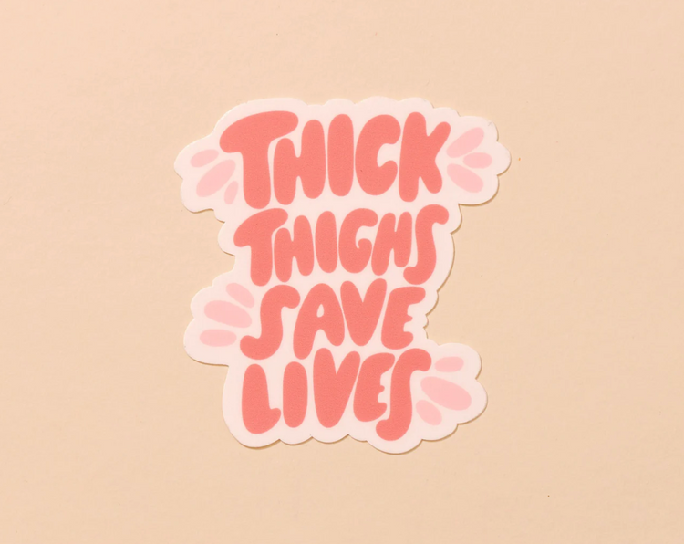 Thick Thighs Save Lives Sticker