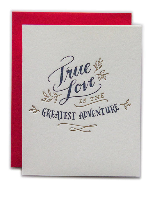 True Love Is The Greatest Adventure Greeting Card