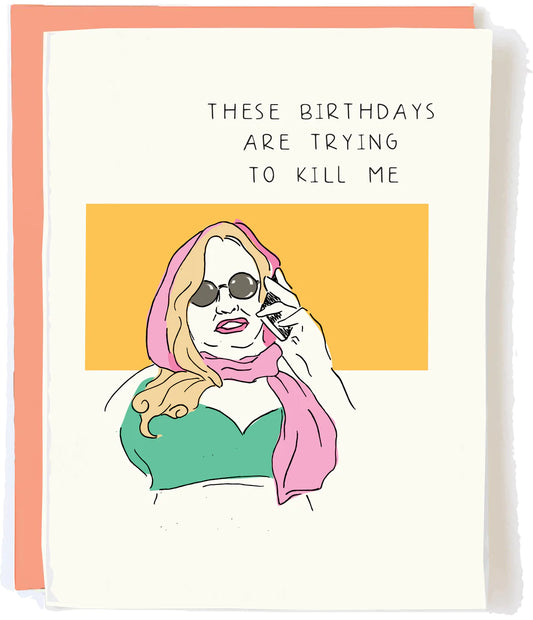 Trying to Kill Me Birthday Card