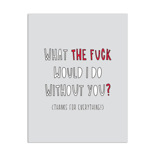 WTF Without You Thank You Card