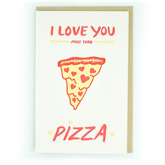 Love You More Than Pizza Greeting Card
