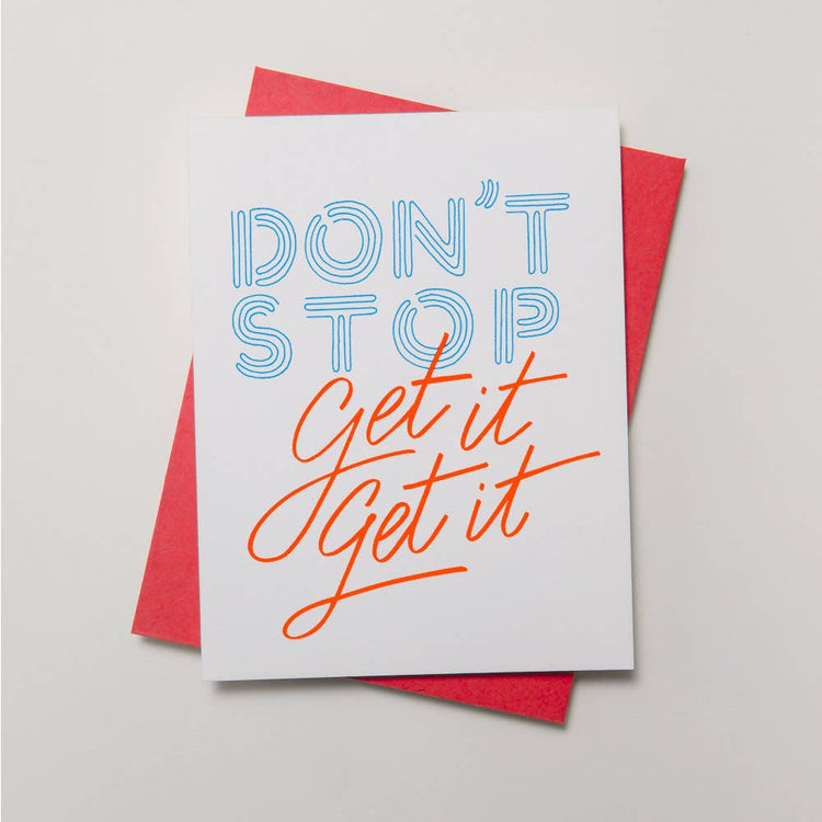 Don't Stop Get it Get it Greeting Card