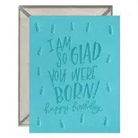 So Glad You Were Born- Birthday Card