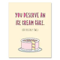 Deserve an Ice Cream Cake Card
