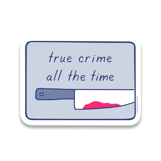 True Crime All the Time Sticker