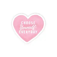 Choose Yourself Everyday Heart Self Love Sticker