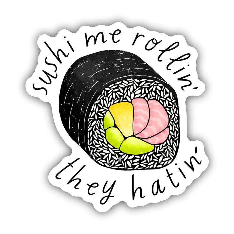 Sushi me Rollin Sticker