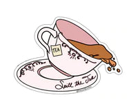 Spill The Tea Sticker