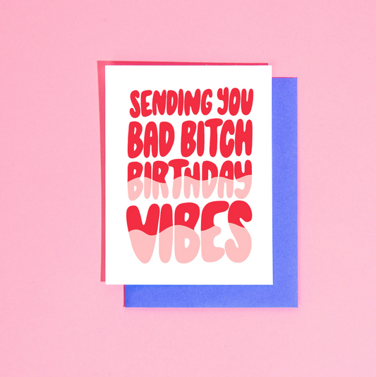 Bad Bitch Birthday Vibes Greeting Card