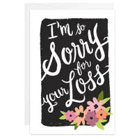 I'm So Sorry For Your Loss Card
