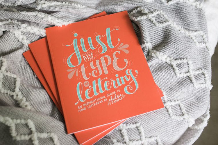 Just my Type of Lettering - Hand Lettering How-To Book